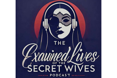 The Examined Lives of the Secret Wives